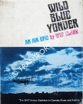 Wild Blue Yonder - An Air Epic by CLARK, Don